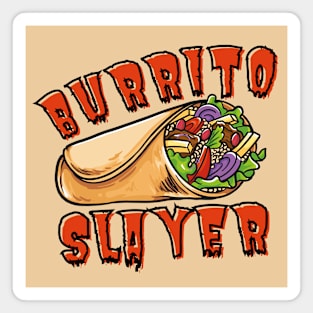 Burrito Slayer Funny Burrito Lover Magnet